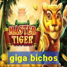 giga bichos